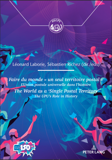 The World as a ‘Single Postal Territory’: The UPU’s Role in History