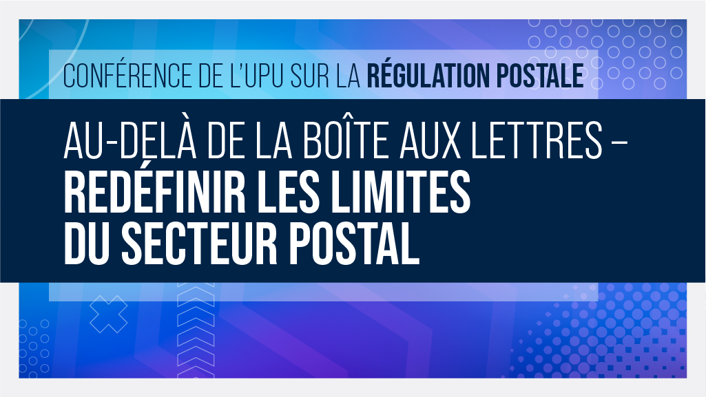 Conférence de l’UPU sur la régulation postale (S1) 2026