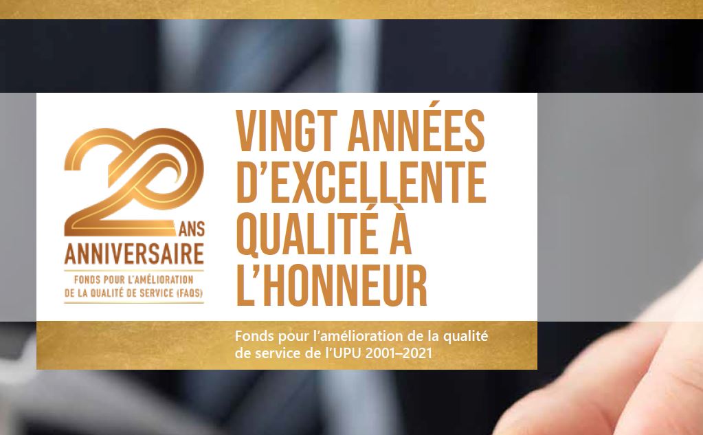 Vingt années d’excellente qualité à l’honneur. Fonds pour l’amélioration de la qualité de service de l’UPU 2001–2021