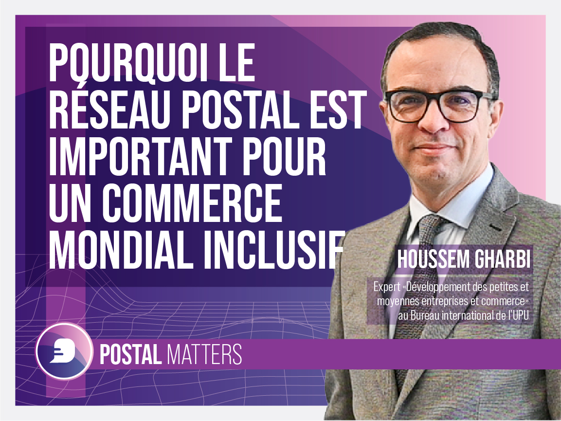 Pourquoi le réseau postal est important pour un commerce mondial inclusif