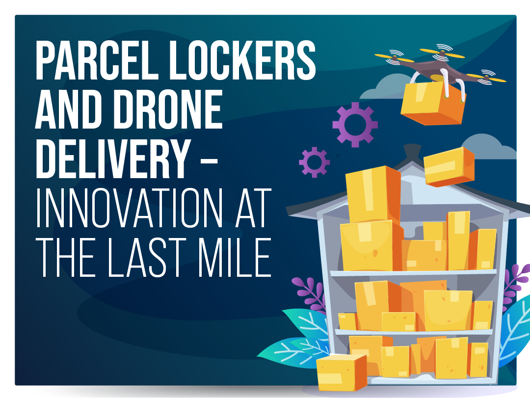 Parcel lockers and drone delivery – Innovation at the last mile