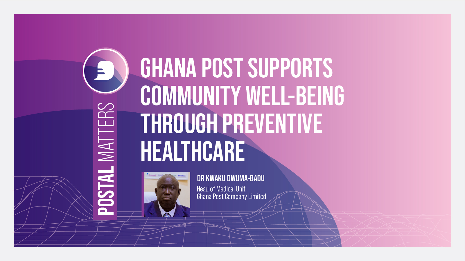 Ghana Post supports community well-being through preventive healthcare