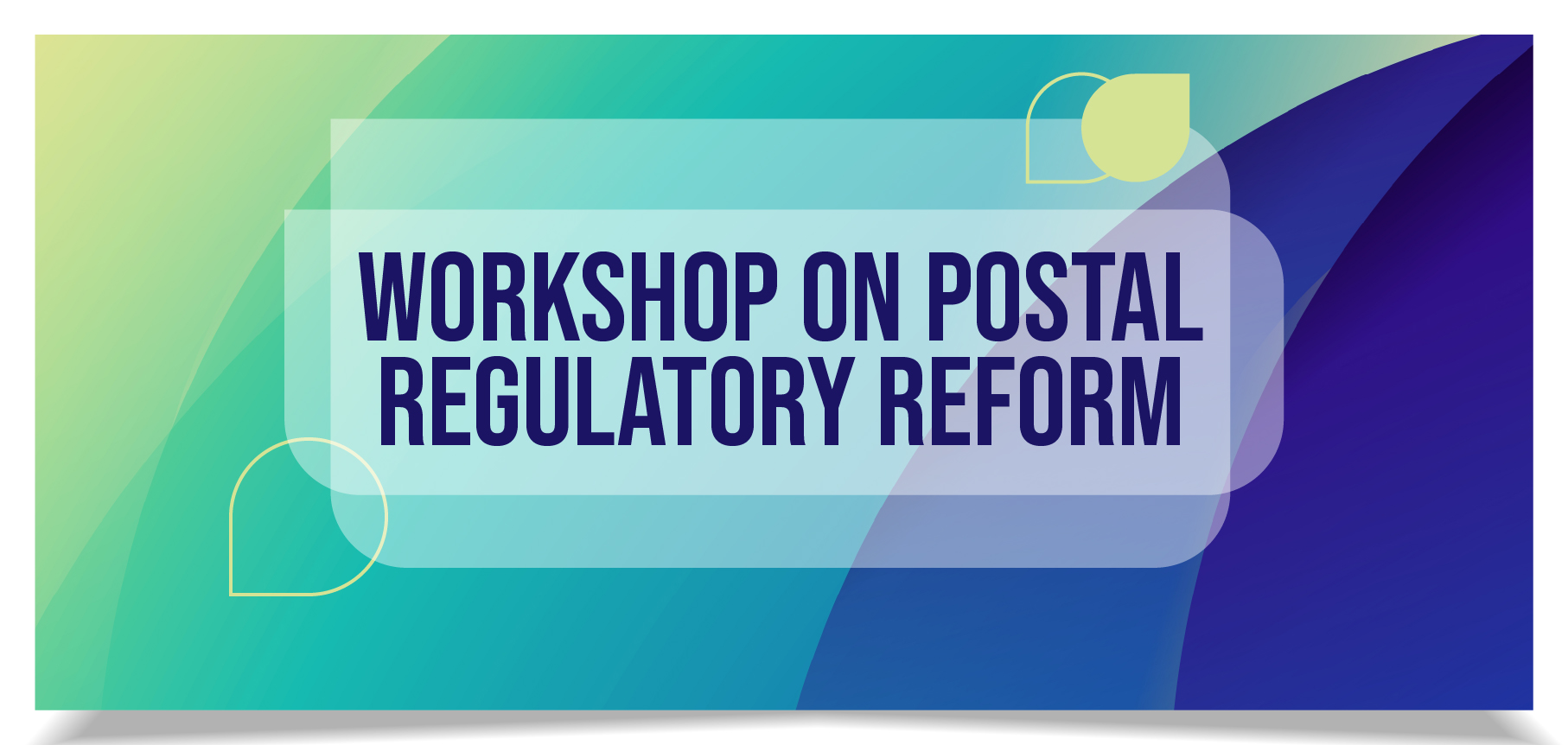 Workshop on postal regulatory reform