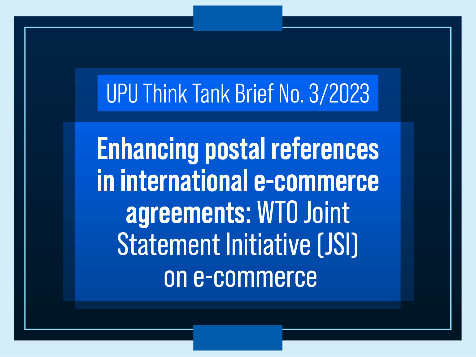 Enhancing postal references in international e-commerce agreements: WTO Joint Statement Initiative (JSI) on e-commerce