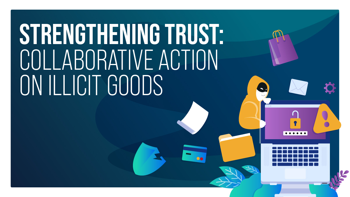 Strengthening trust: collaborative action on illicit goods