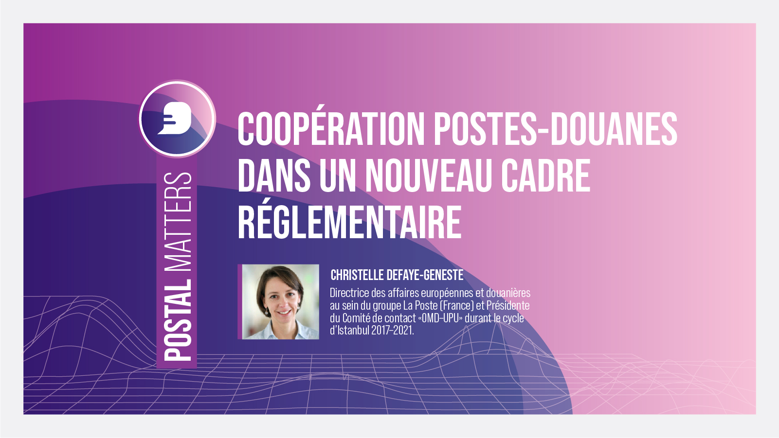 Coopération postes-douanes dans un nouveau cadre réglementaire