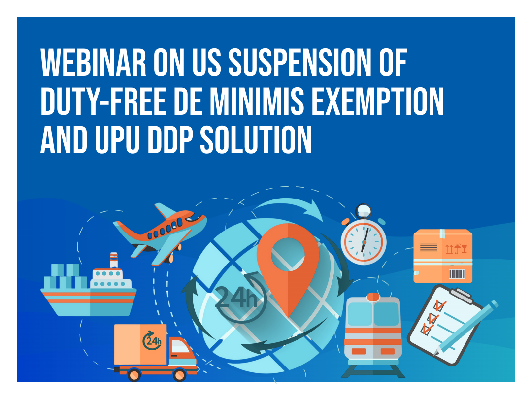Webinar on US suspension of duty-free de minimis exemption and UPU DDP solution